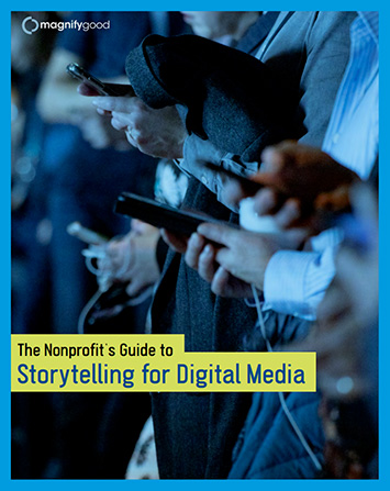 The Nonprofit's Guide to Storytelling for Digital Media