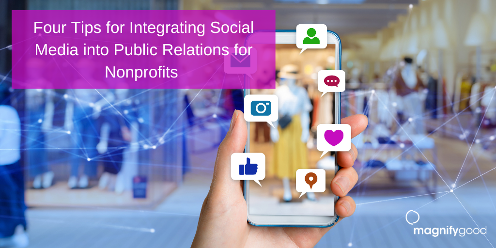 Four Tips for Integrating Social Media into Public Relations for Nonprofits
